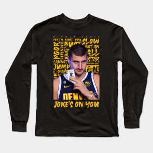 Nikola Jokic Joke's On You Long Sleeve T-Shirt